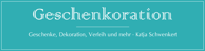 Geschenkoration – Katja Schwenkert